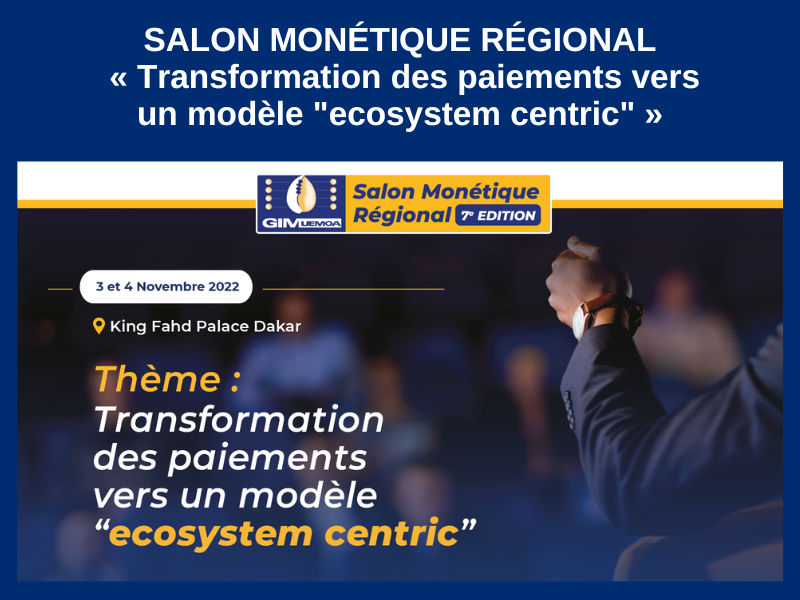 SALON MONÉTIQUE RÉGIONAL  « Transformation des paiements vers un modèle « ecosystem centric » »